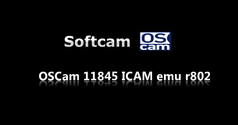 OSCam 11845 emu-r802 icam